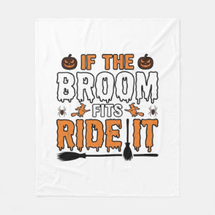 If The Broom Fits Ride It Halloween Witch Shirt De Fleece Blanket