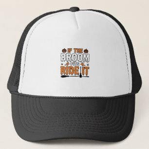 If The Broom Fits Ride It Halloween Witch Shirt De Trucker Hat