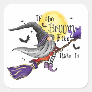 If the Broom Fits Ride It Square Sticker