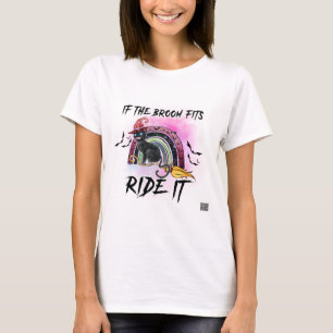 If The Broom Fits Ride It T-Shirt