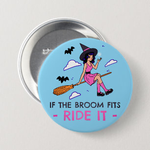 If the Broom Fits Ride It – Witchy Halloween 7.5 Cm Round Badge