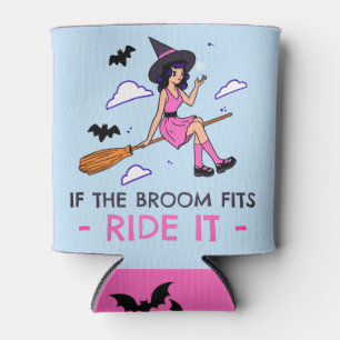 If the Broom Fits Ride It – Witchy Halloween Can Cooler