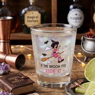 If the Broom Fits Ride It – Witchy Halloween Shot Glass