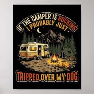 If the camper is rocking funny dog camping poster