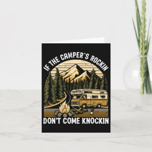If The Camper's Rockin Don't Come Knockin Camping Card
