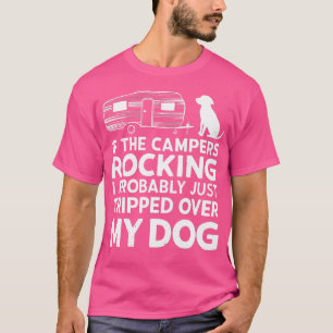 If The Campers Rocking - Crazy Dog Lover For Funny T-Shirt