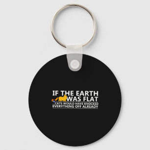 If The Earth Was Flat Cats Funny T Shirt Key Ring