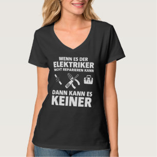 If The Electrician Cannot Repair It Idea T-Shirt
