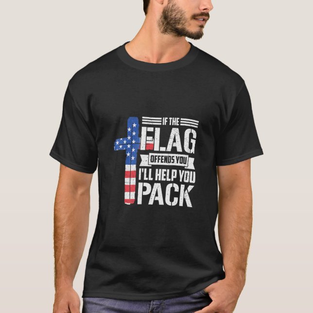 If The Flag Offends You Ill Help You Pack 2  T-Shirt (Front)