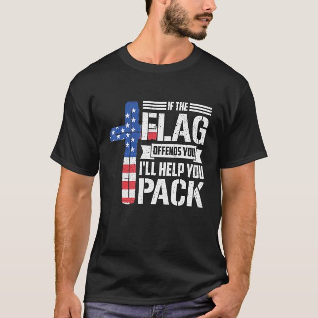 If The Flag Offends You Ill Help You Pack 2 T-Shirt (Front)