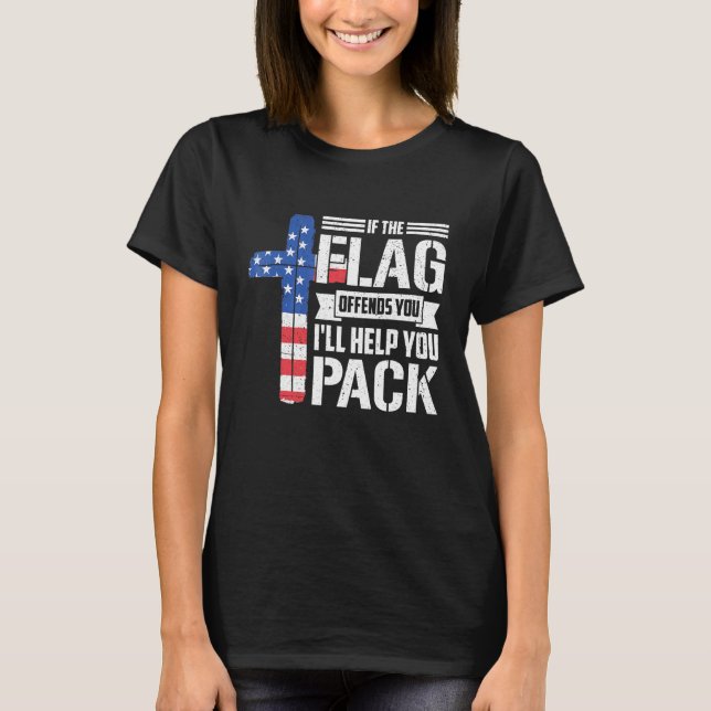 If The Flag Offends You Ill Help You Pack 2 T-Shirt (Front)