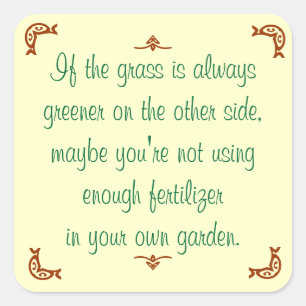 If the grass is always greener on the other side square sticker