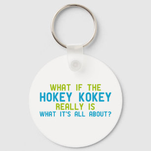 If the Hokey Kokey Really is What it's All About Key Ring