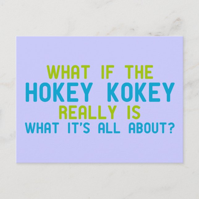 If the Hokey Kokey Really is What it's All About Postcard (Front)