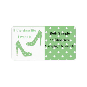 If the shoe fits I want it address labels