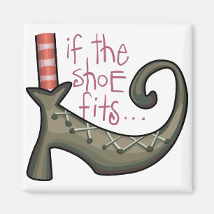 If the Shoe Fits Magnet