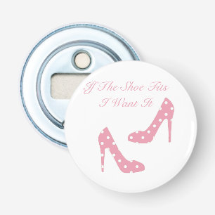If The Shoe Fits Pink Bottle Opener