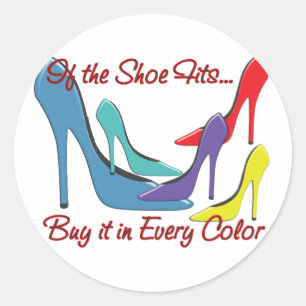 If the Shoe Fits Quote Classic Round Sticker