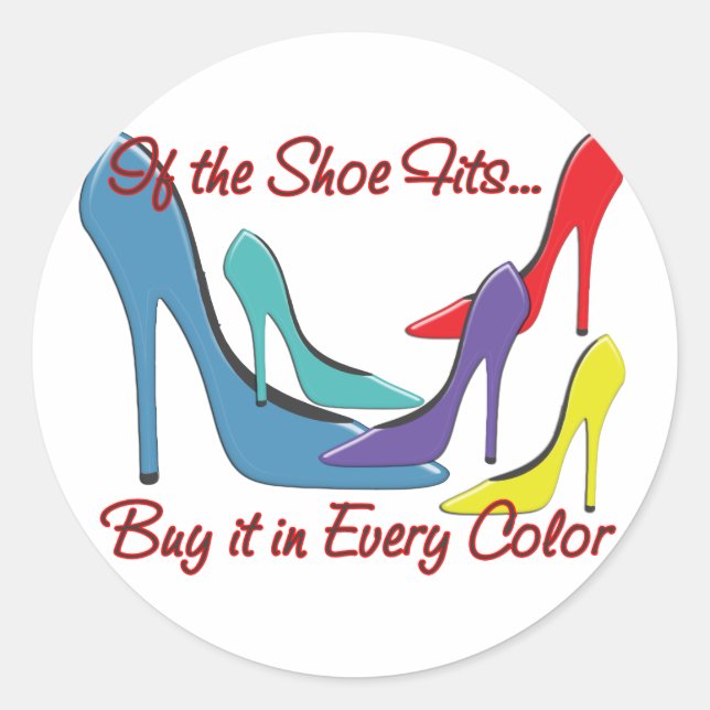 If the Shoe Fits Quote Classic Round Sticker (Front)