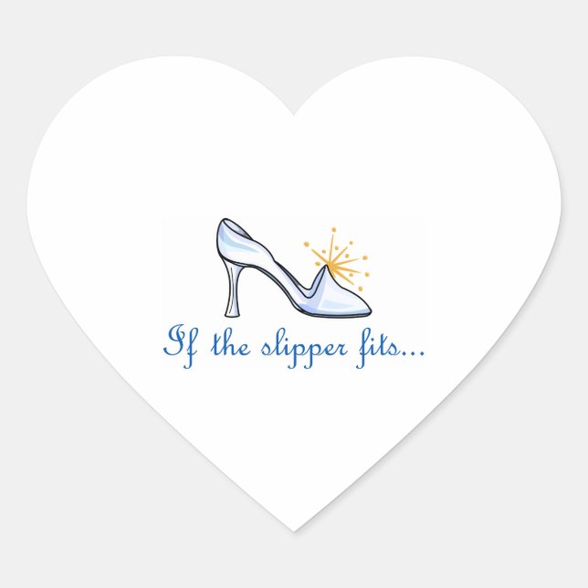 IF THE SLIPPER FITS... HEART STICKER (Front)
