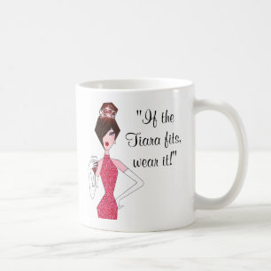"If the Tiara fits - wear it!" Mug