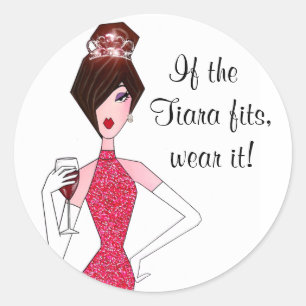 "If the Tiara fits, wear it!" Stickers