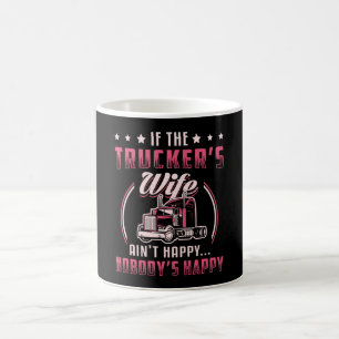 If The Trucker's Wife Truck Driver Wife Funny Coffee Mug