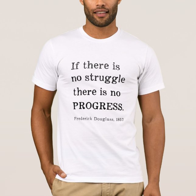 If there is no struggle, no progress T-shirt (Front)