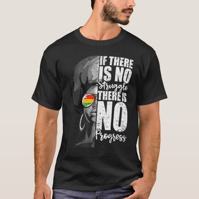 If There Is No Struggle There Is No Progress T-Shirt (Front)
