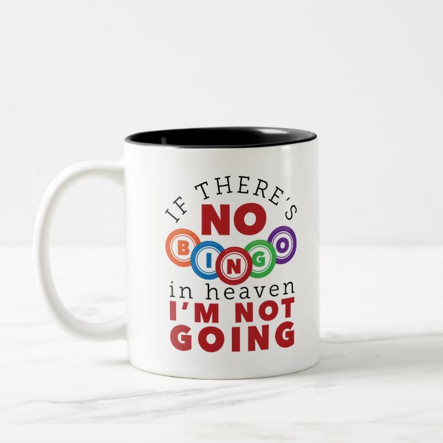 If There's No Bingo in Heaven I'm Not Going Two-Tone Coffee Mug (Left)