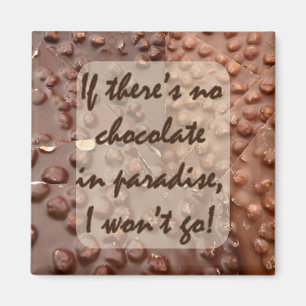 if there's no chocolate ... magnet
