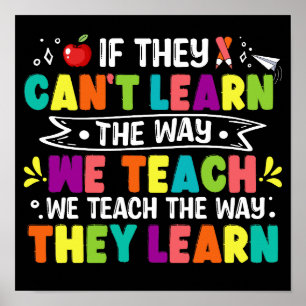 If They Can't Learn The Way We Teach Funny Teacher Poster