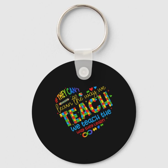If They Can't Learn The Way We Teach Special Ed Te Key Ring (Front)