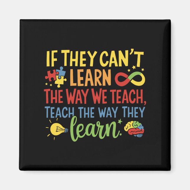 If They Can't Learn The Way We Teach Special Ed Te Magnet (Front)