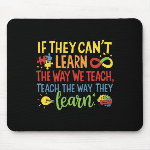 If They Can't Learn The Way We Teach Special Ed Te Mouse Mat