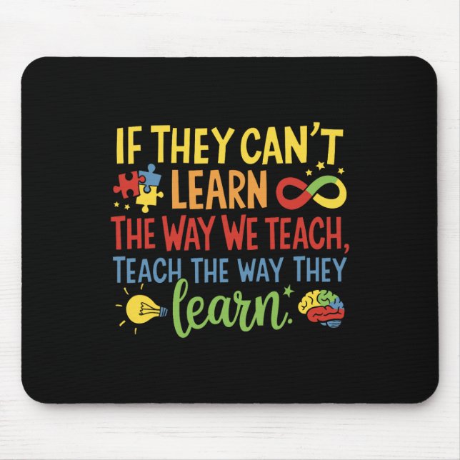 If They Can't Learn The Way We Teach Special Ed Te Mouse Mat (Front)
