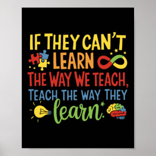 If They Can't Learn The Way We Teach Special Ed Te Poster