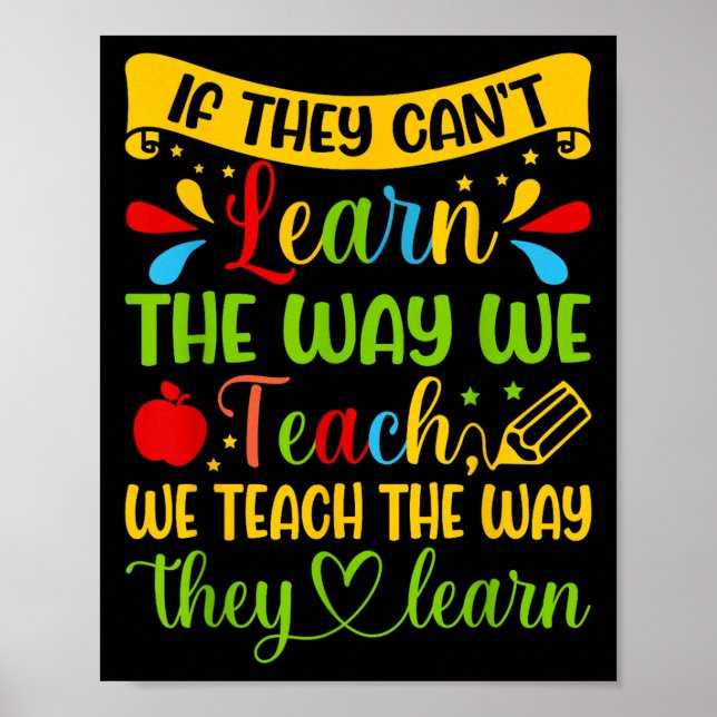 If They Can't Learn The Way We Teach Special Educa Poster (Front)