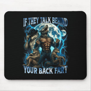 If They Talk Behind Your Back Fart Funny Cringe Al Mouse Mat