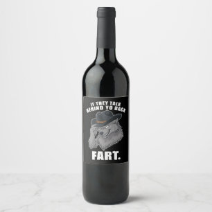 If They Talk Behind Your Back Fart Funny Meme Wine Label