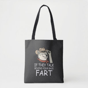 If They Talk Behind Your Back Fart Tote Bag