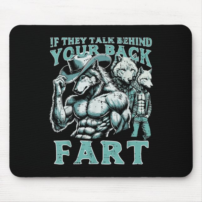 If They Talk Behind Your Back Fart Wolf Funny Crin Mouse Mat (Front)