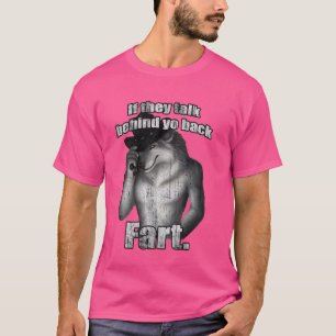 If They Talk Behind Your Back Fart Wolf, Funny wol T-Shirt