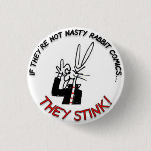 If They're Not NASTY RABBIT Comics...They Stink! 3 Cm Round Badge