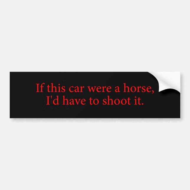 If This Car Were A Horse Bumper Sticker (Front)