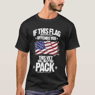 If This Flag Offends The Vet Will Help You Pack T-Shirt