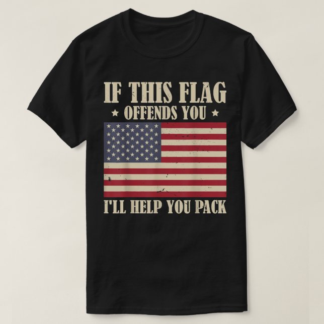 If This Flag Offends You I'll Help You Pack Milita T-Shirt (Design Front)