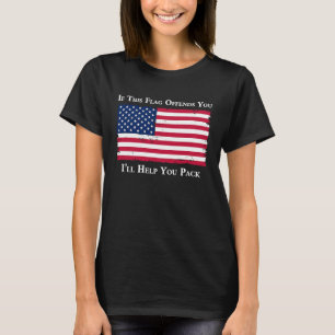 If This Flag Offends You I'll Help You Pack T-Shirt