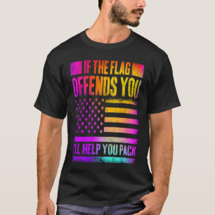 If This Flag Offends You I'll Help You Pack US Fla T-Shirt