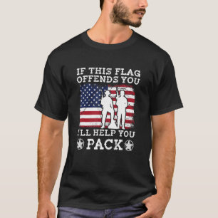 If This Flag Offends You I'll Help You Pack USA Fl T-Shirt